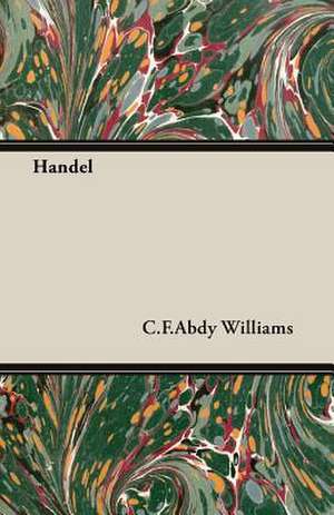 Handel de C. F. Abdy Williams