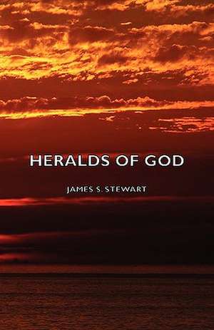 Heralds of God de James S. Stewart