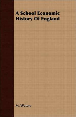 A School Economic History of England: The Life of Louis Agassiz de M. Waters