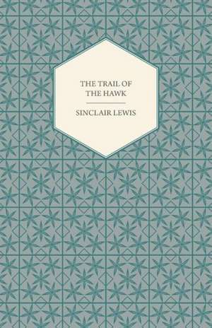 The Trail of the Hawk de Sinclair Lewis