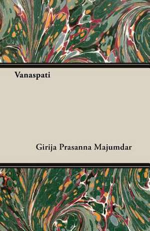 Vanaspati de Girija Prasanna Majumdar