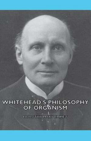 Whitehead's Philosophy of Organism de Dorothy Mary Emmet