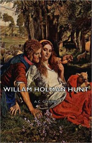 Willam Holman Hunt de A. C. Gissing