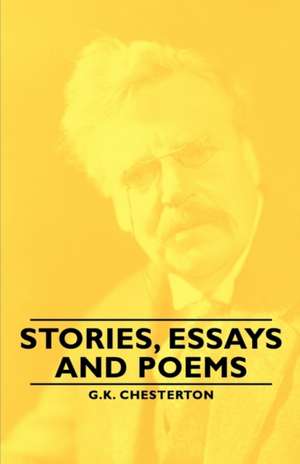 Stories, Essays and Poems de G. K. Chesterton