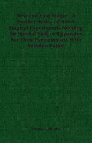 New and Easy Magic - A Further Series of Novel Magical Experiments Needing No Special Skill or Apparatus for Their Performance, with Suitable Patter: An Illustrated History of the Pointing Dog from the Earliest Times de Norman Hunter