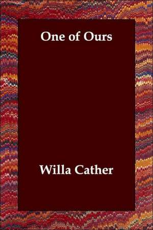 One of Ours de Willa Cather