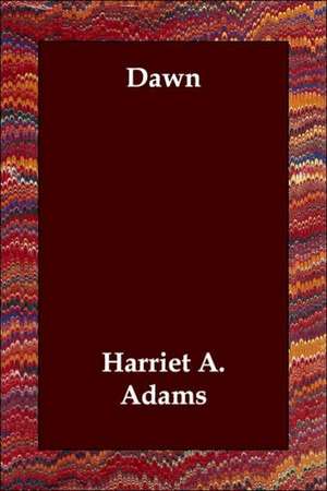 Dawn de Harriet A. Adams