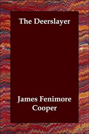 The Deerslayer de James Fenimore Cooper