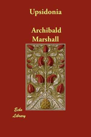 Upsidonia de Archibald Marshall