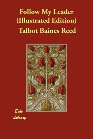 Follow My Leader (Illustrated Edition) de Talbot Baines Reed