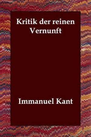 Kritik Der Reinen Vernunft de Immanuel Kant