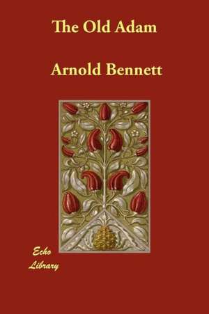 The Old Adam de Arnold Bennett