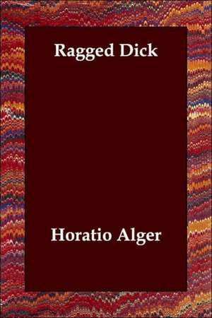 Ragged Dick de Jr. Alger, Horatio