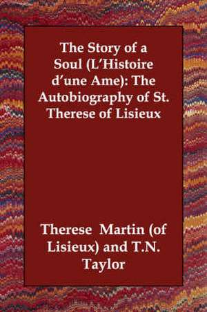 The Story of a Soul (L'Histoire D'Une AME): The Autobiography of St. Therese of Lisieux de Martin (Of Therese Martin (of Lisieux)