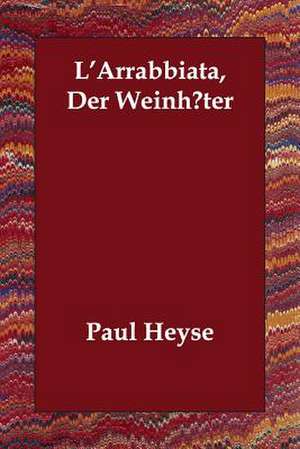 L'Arrabbiata, Der Weinhuter de Paul Heyse