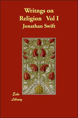 Writings on Religion Vol I de Jonathan Swift