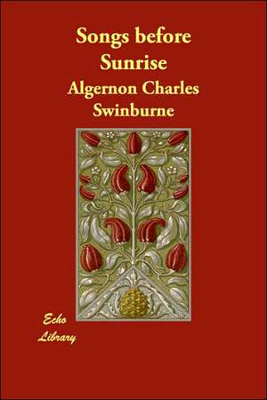 Songs before Sunrise de Algernon Charles Swinburne