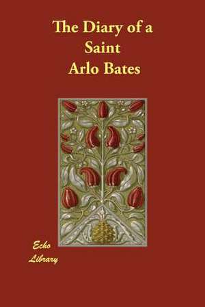 The Diary of a Saint de Arlo Bates