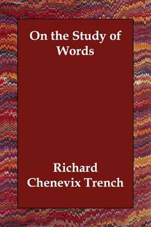 On the Study of Words de Richard Chenevix Trench