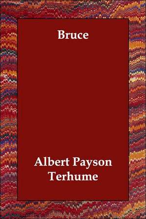 Bruce de Albert Payson Terhume