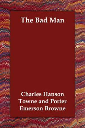 The Bad Man de Charles Hanson Towne