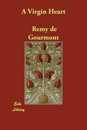 A Virgin Heart de Remy de Gourmont