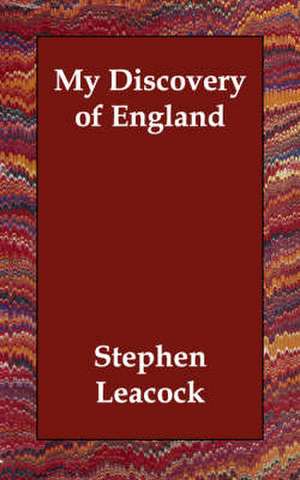 My Discovery of England de Stephen Leacock