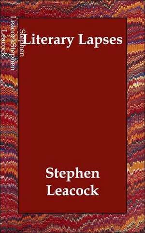 Literary Lapses de Stephen Leacock