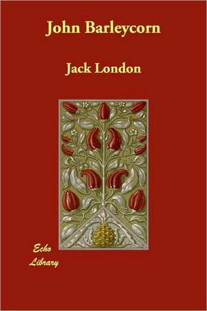 John Barleycorn de Jack London