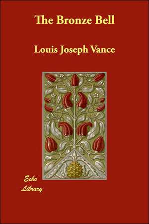 The Bronze Bell de Louis Joseph Vance