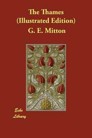 The Thames (Illustrated Edition) de G. E. Mitton