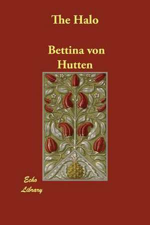 The Halo de Bettina Von Hutten