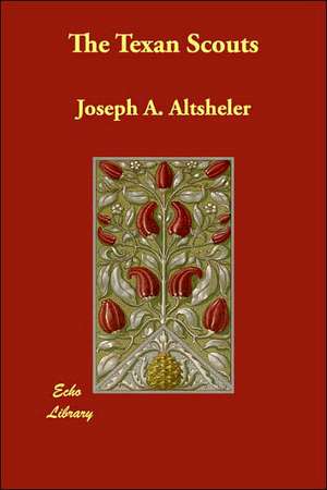 The Texan Scouts de Joseph A. Altsheler