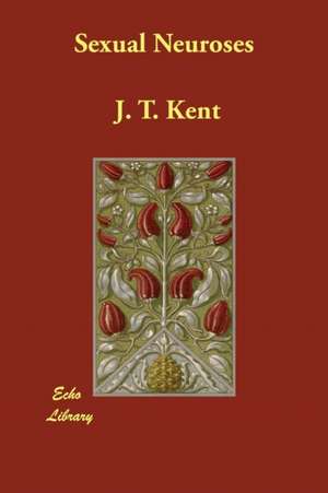 Sexual Neuroses de J. T. Kent