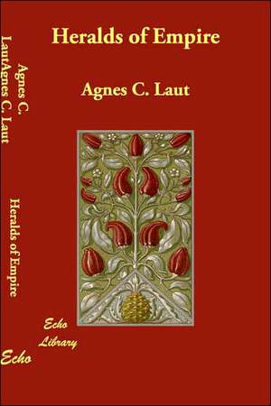 Heralds of Empire de Agnes Christina Laut