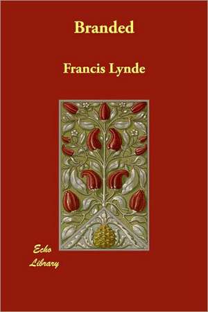 Branded de Francis Lynde