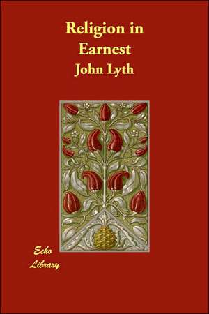 Religion in Earnest de John Lyth