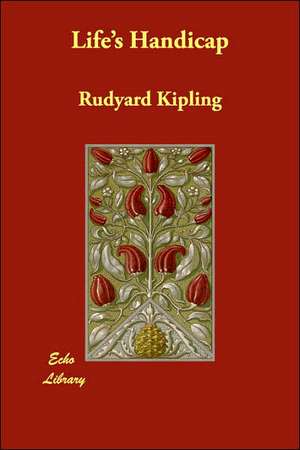 Life's Handicap de Rudyard Kipling