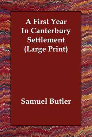 A First Year in Canterbury Settlement de Samuel Butler