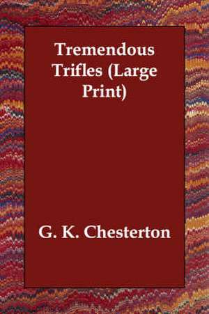 Tremendous Trifles de G. K. Chesterton