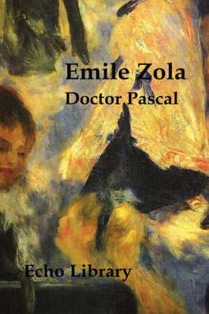 Doctor Pascal de Emile Zola