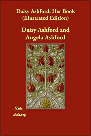 Daisy Ashford: Her Book (Illustrated Edition) de Daisy Ashford