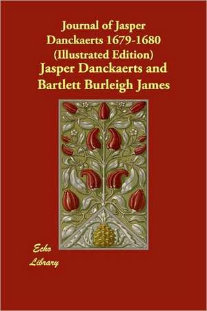 Journal of Jasper Danckaerts 1679-1680 (Illustrated Edition) de Jasper Danckaerts