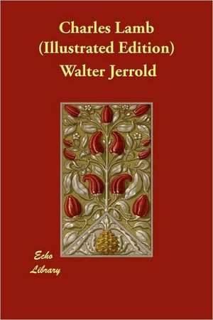 Charles Lamb (Illustrated Edition) de Walter Jerrold