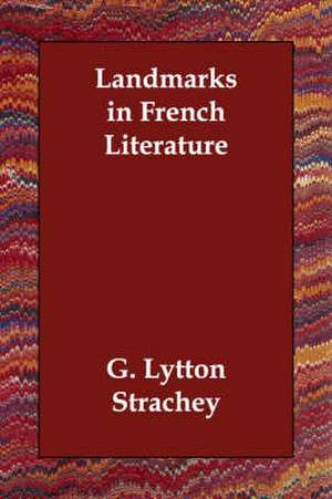 Landmarks in French Literature de G. Lytton Strachey