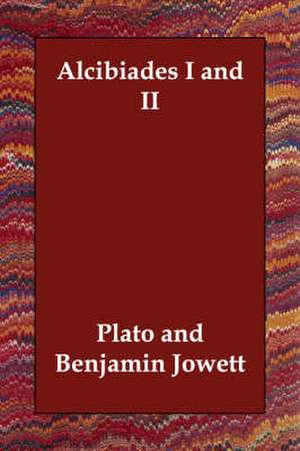 Alcibiades I and II de Plato