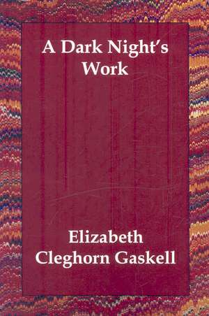 A Dark Night's Work de Elizabeth Cleghorn Gaskell