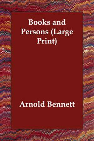 Books and Persons de Arnold Bennett