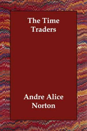 The Time Traders de Andre Alice Norton