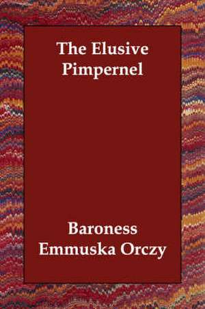 The Elusive Pimpernel de Baroness Orczy, Emmuska